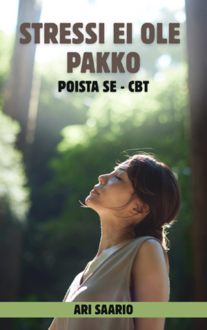 Stressi ei ole pakko - poista se - CBT